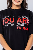 YOU ARE ENOUGH - BLACK - Oversized T-Shirt