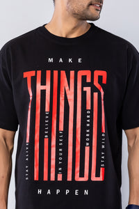 MAKE THINGS HAPPEN - BLACK - Oversized T-Shirt